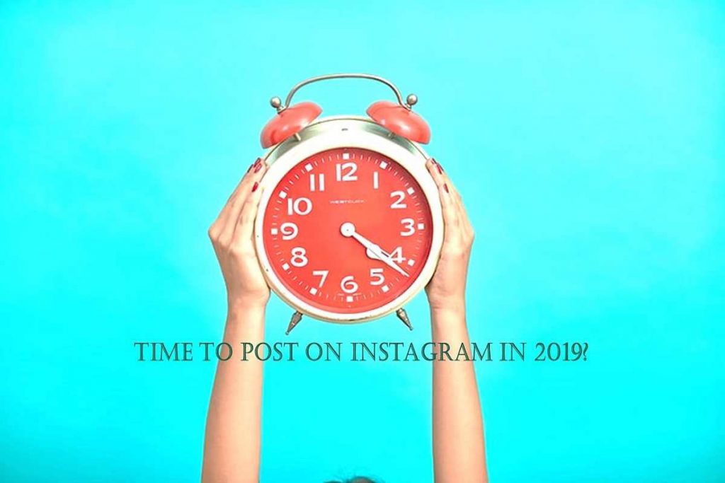 When is the Best Time to Post on Instagram in 2019