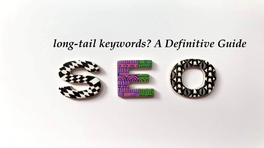What is long-tail keywords?