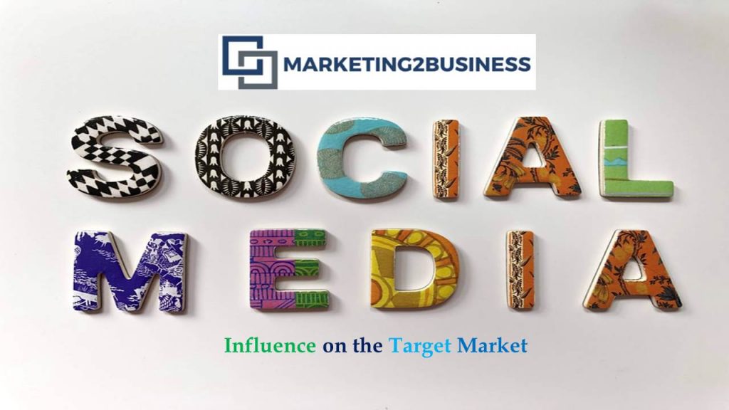 Social Media marketing influence on the target market