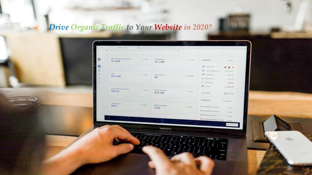 Wondering How to Drive Organic Traffic to Your Website in 2020