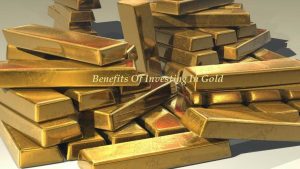 10 Benefits Of Investing In Gold