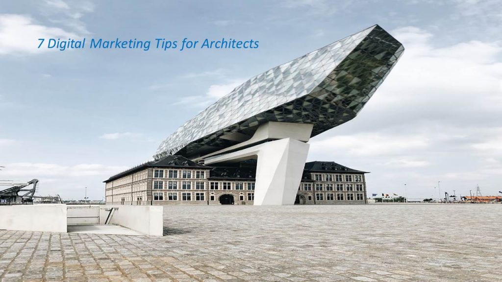 7 Digital Marketing Tips for Architects