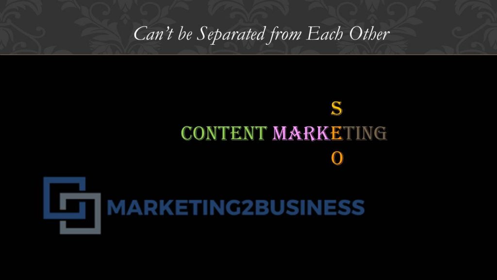 Content Marketing and SEO Can’t be Separated from Each Other