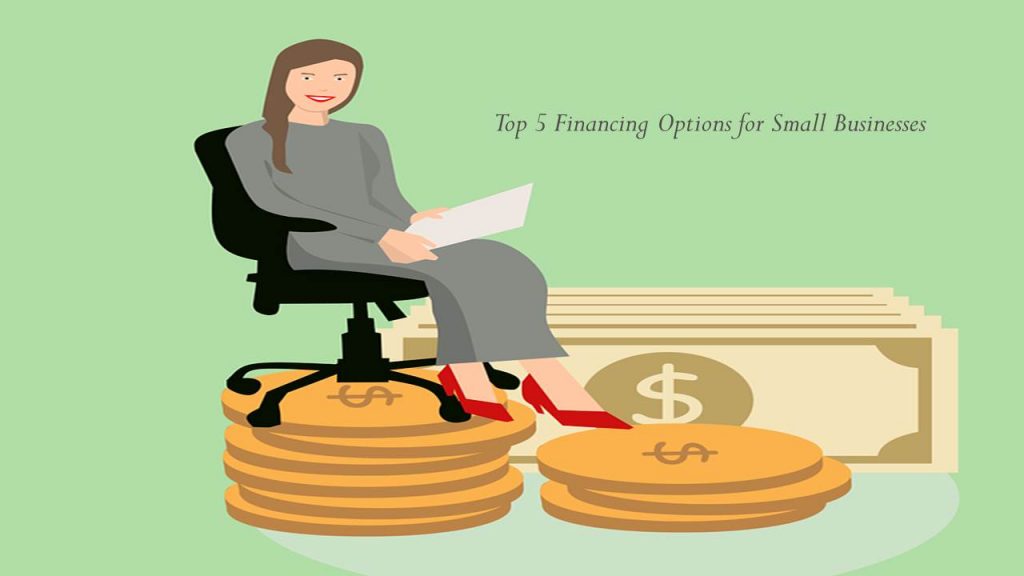 Top 5 Financing Options for Small Businesses