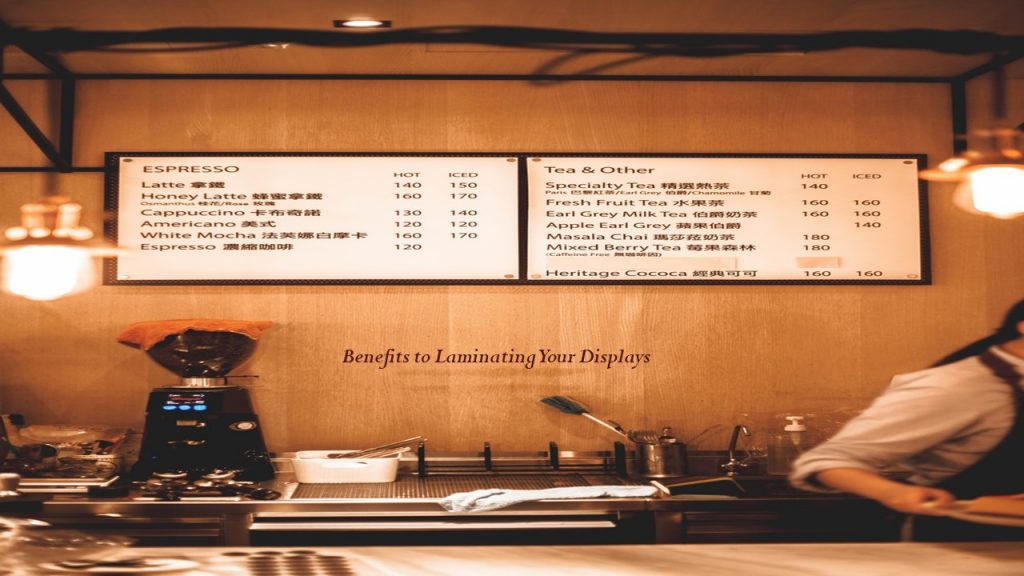 Benefits to Laminating Your Displays