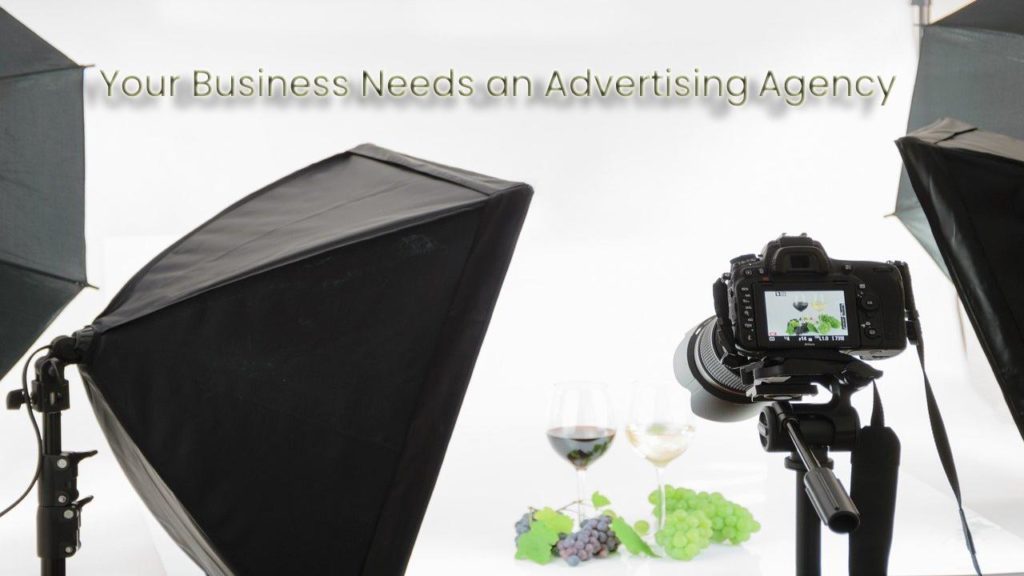 Business Needs an Advertising Agency