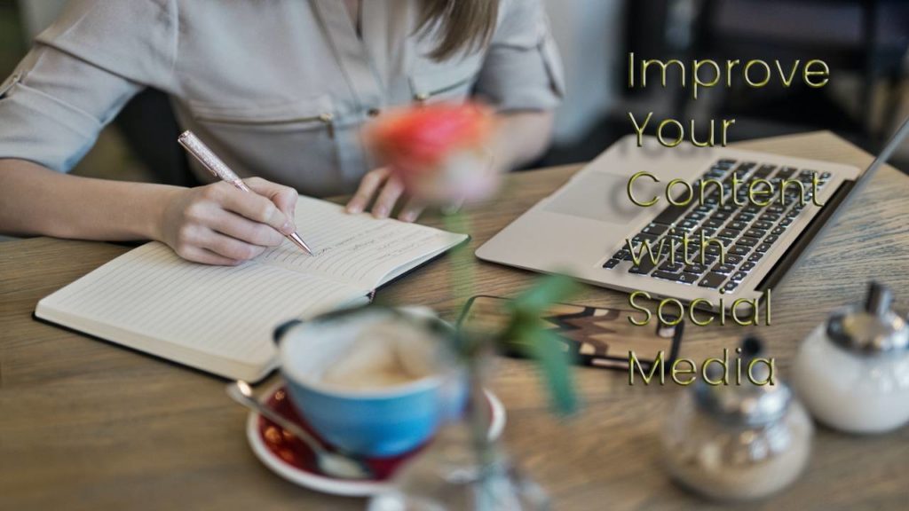 Creative Ways to Improve Your Content with Social Media