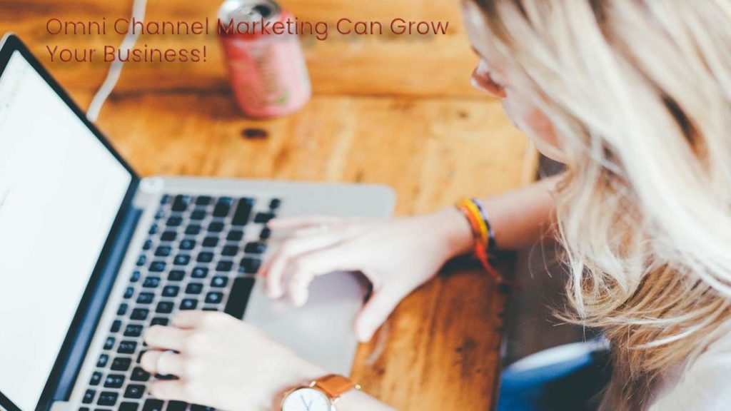 How Can Omni Channel Marketing Grow Your Business_