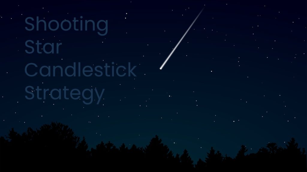 Shooting Star Candlestick Strategy