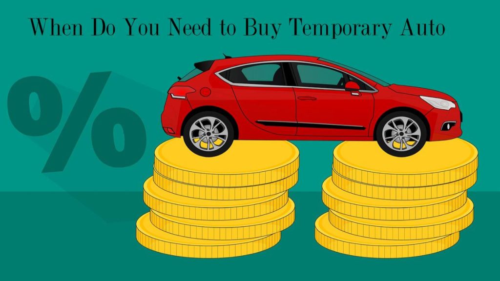 When Do You Need to Buy Temporary Auto Insurance