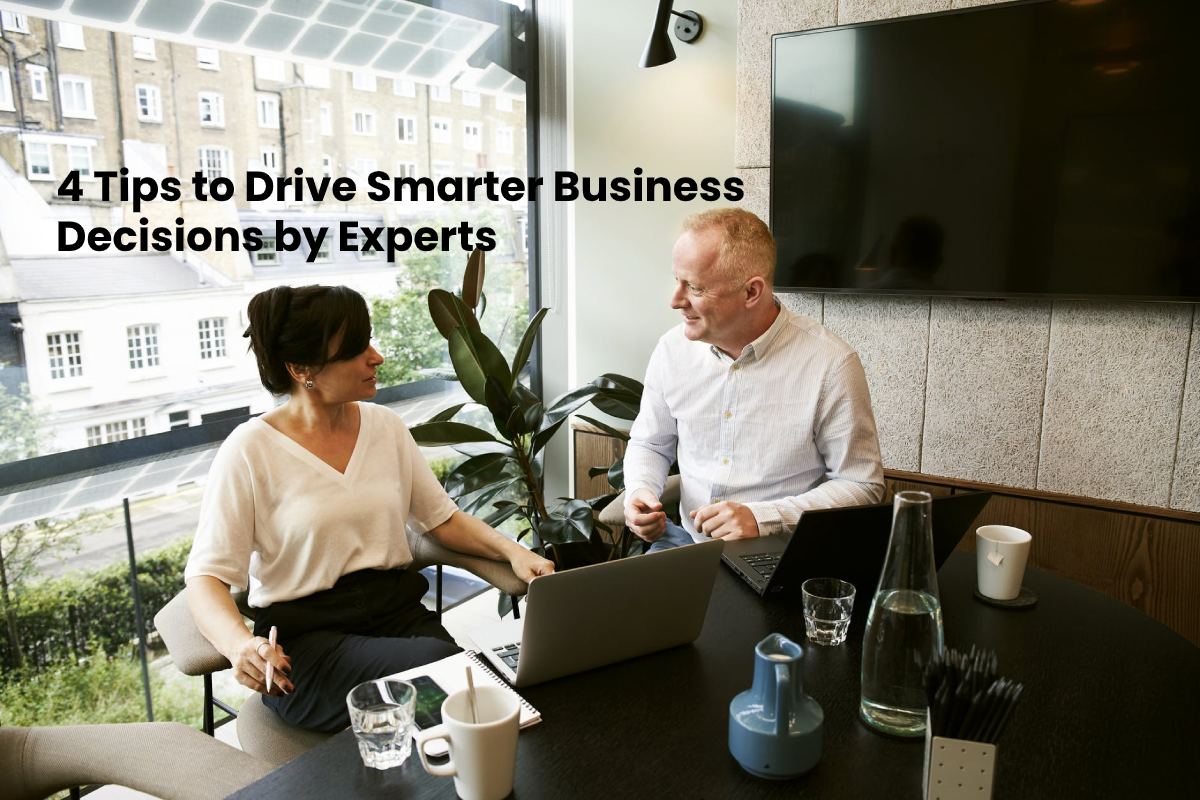 Tips to Drive Smarter Business Decisions