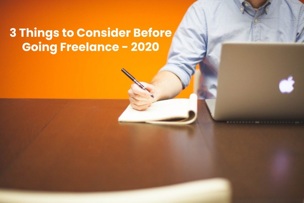 3 Things to Consider Before Going Freelance - Freelancer