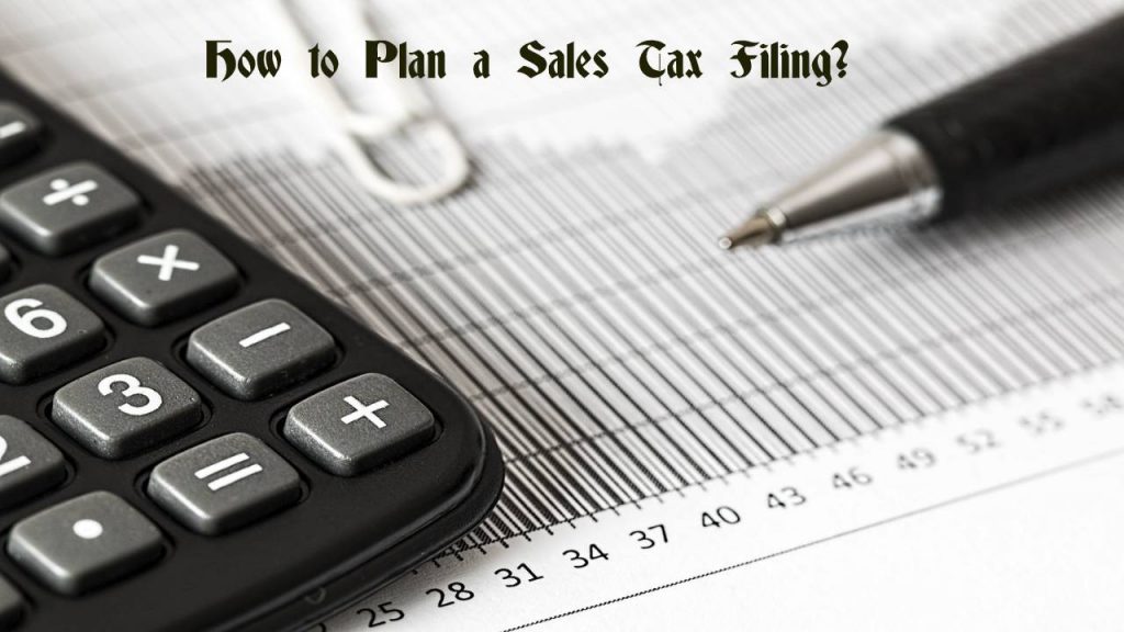 How to Plan a Sales Tax Filing_