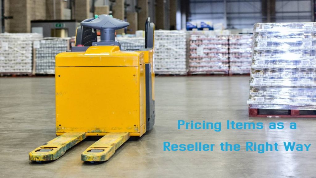 Pricing Items as a Reseller the Right Way