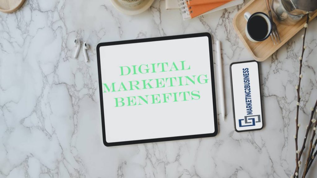 6 Tangible Digital Marketing Benefits for Small Businesses And Start-ups