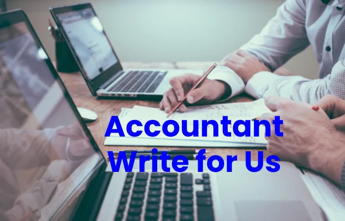 Accountant Write for Us 