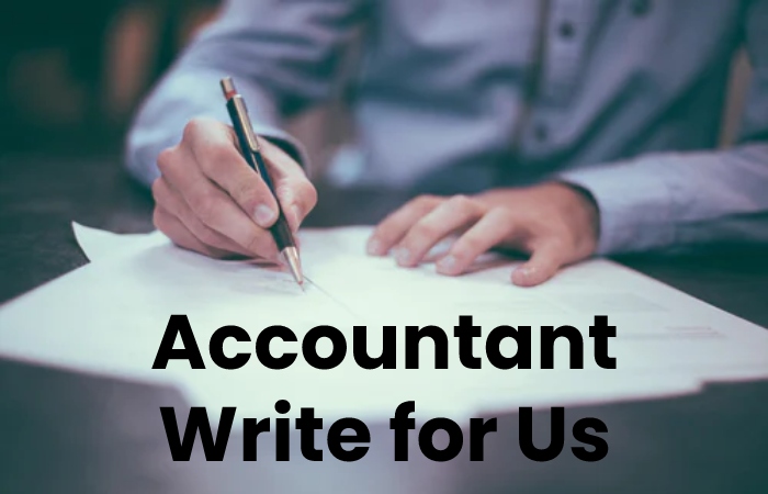 Accountant Write for Us