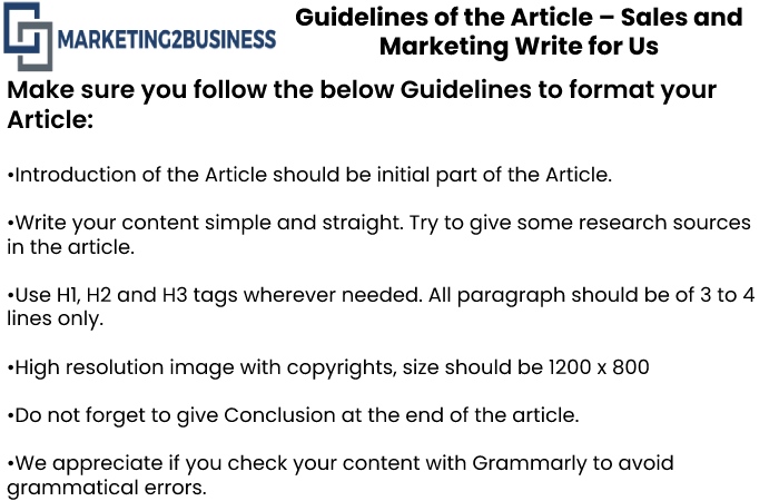 Guidelines of the Article – Sales and Marketing Write for Us.