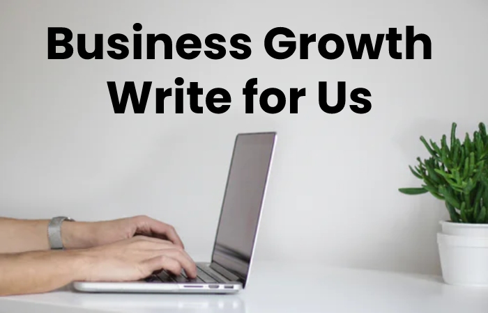 business growth write for us