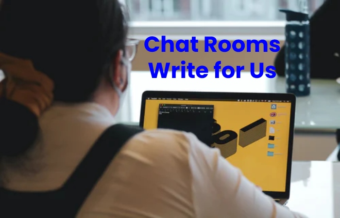 chat rooms write for us 