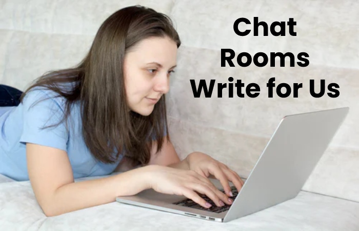 chat rooms write for us