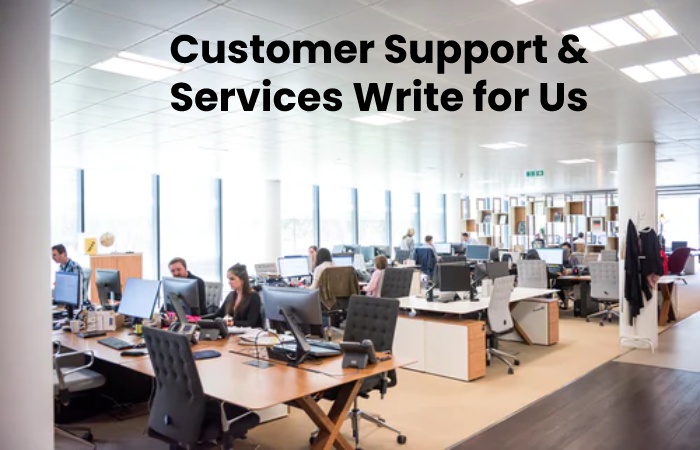 customer support & services write for us