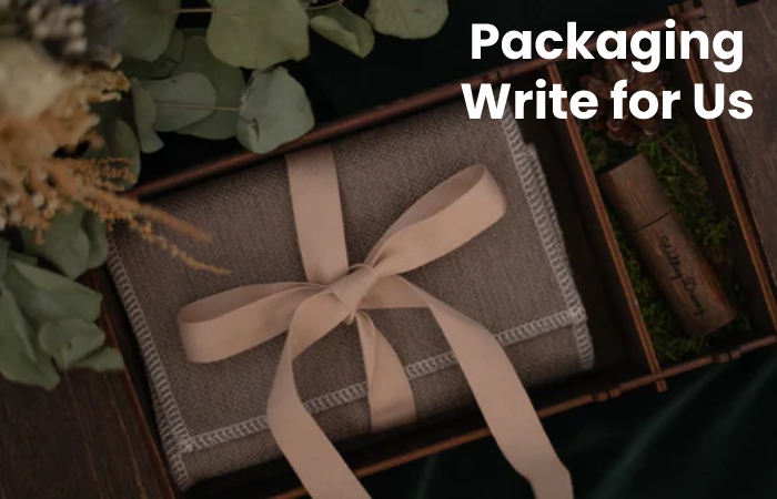 packaging write for us 