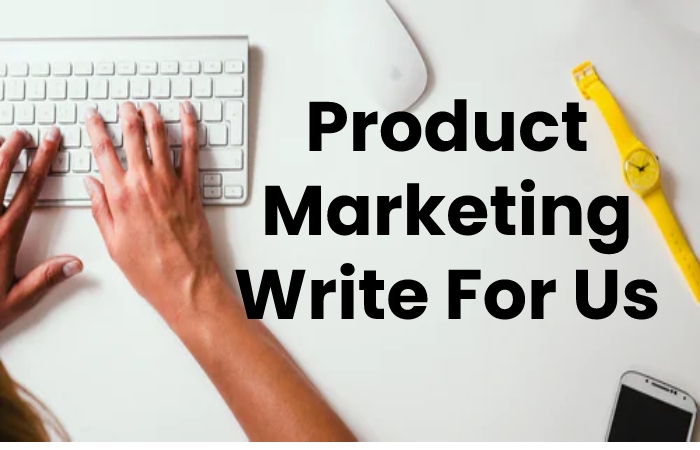 product marketing write for us