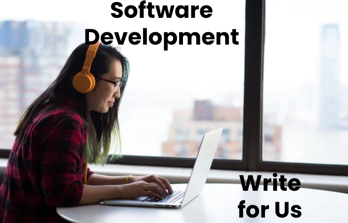 software development Write For Us 