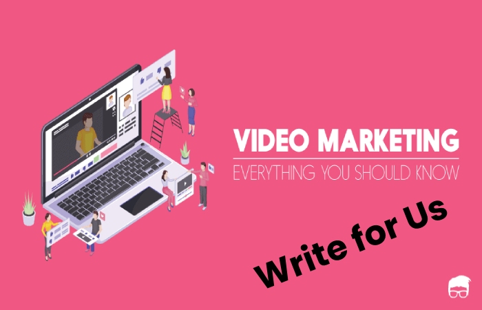 video marketing write for us