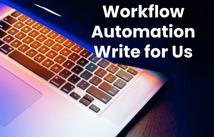workflow automation write for us