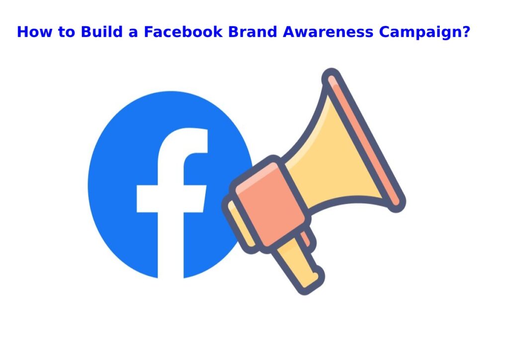 facebook brand awareness campaign