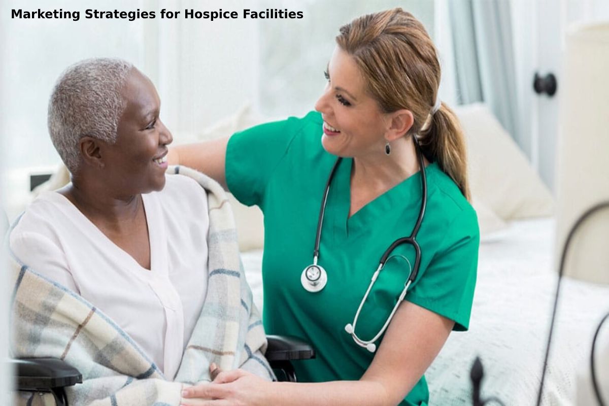 Marketing Strategies for Hospice Facilities