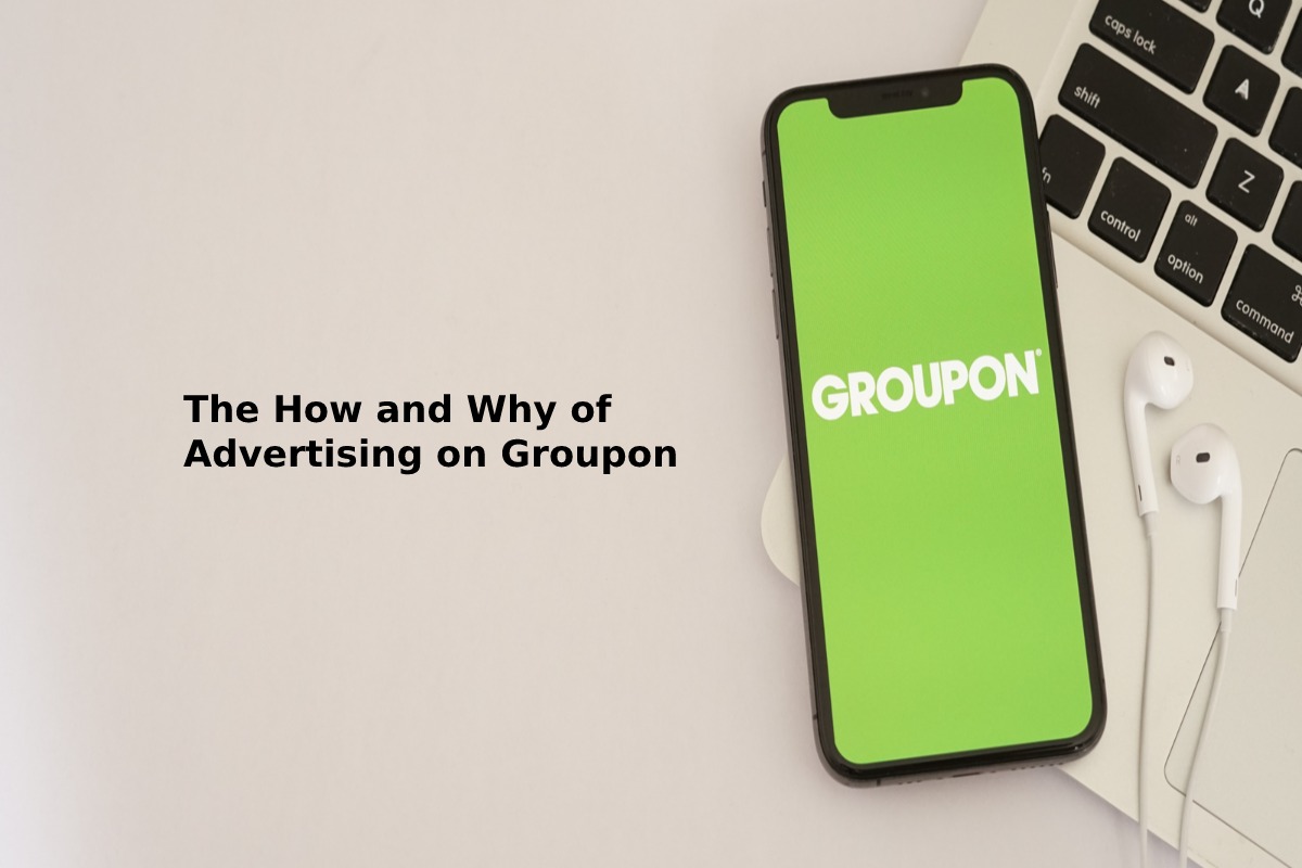 The How and Why of Advertising on Groupon