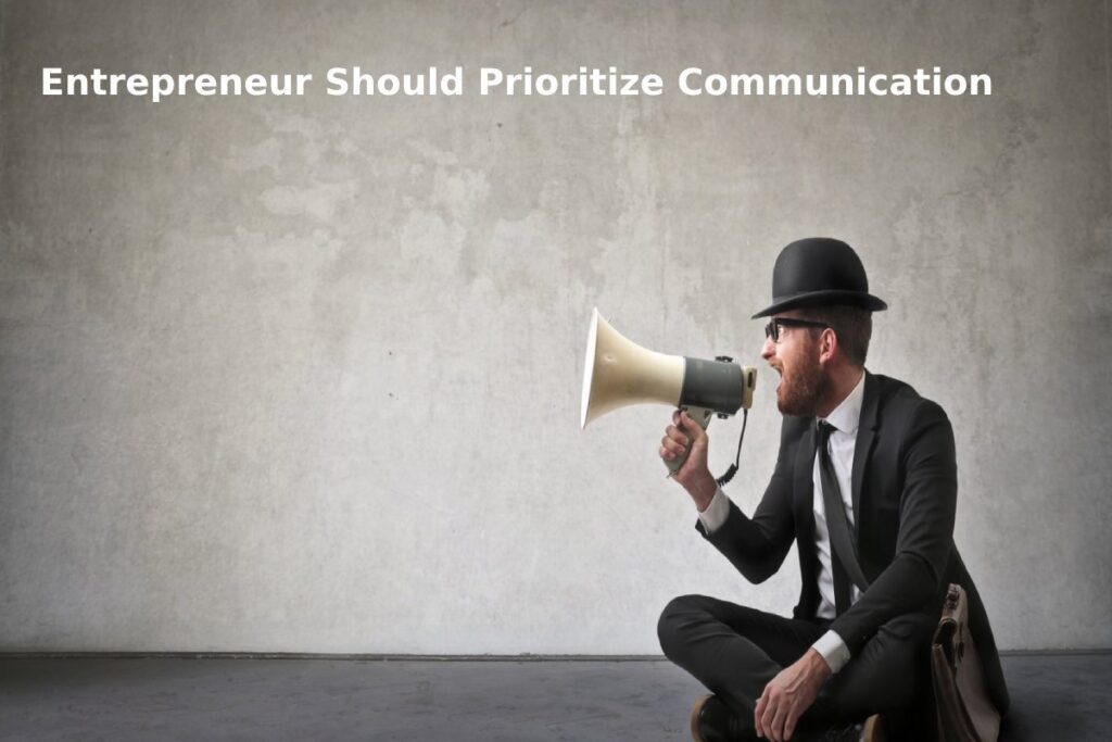Entrepreneur Should Prioritize Communication
