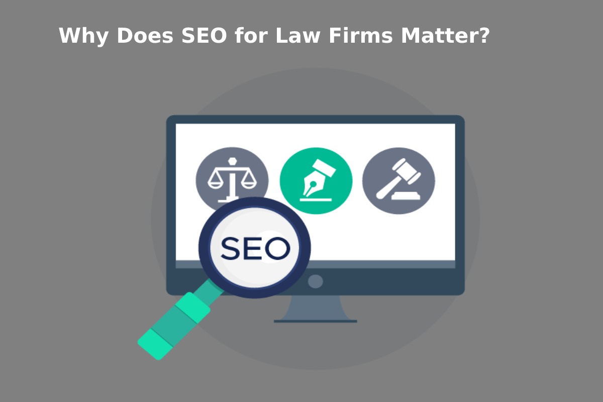 Why Does SEO for Law Firms Matter?