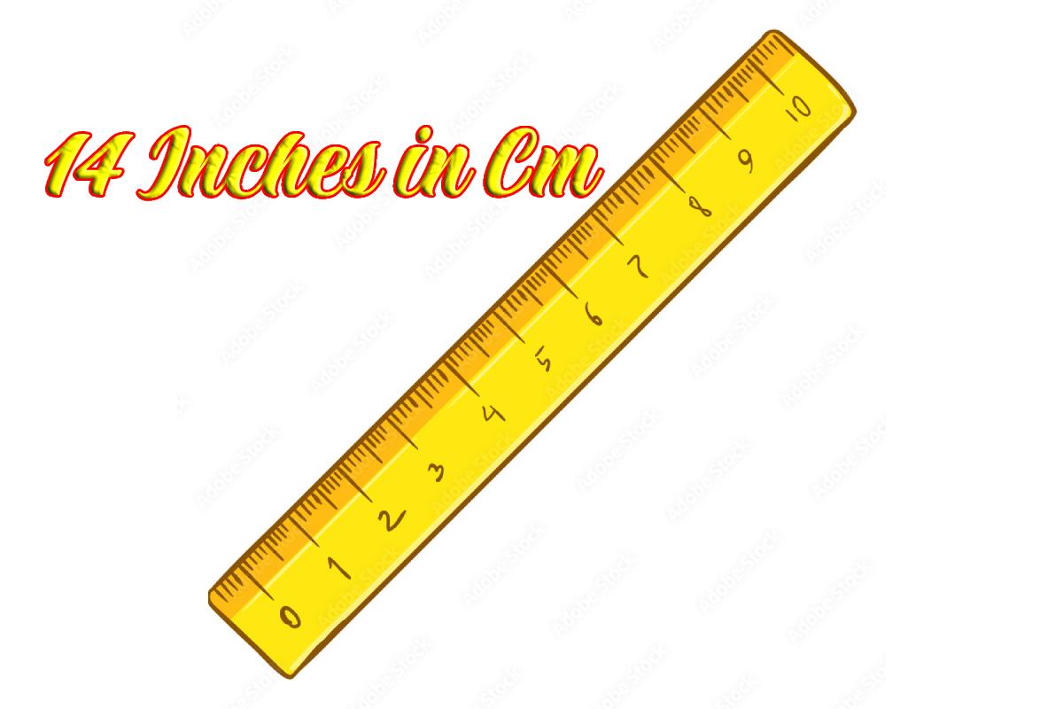 How to Convert 14 Inches in Cm (Inches in Centimeters)?