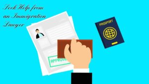 Why Seek Help from an Immigration Lawyer