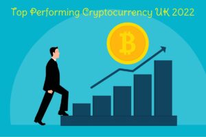 Top Performing Cryptocurrency UK 2022