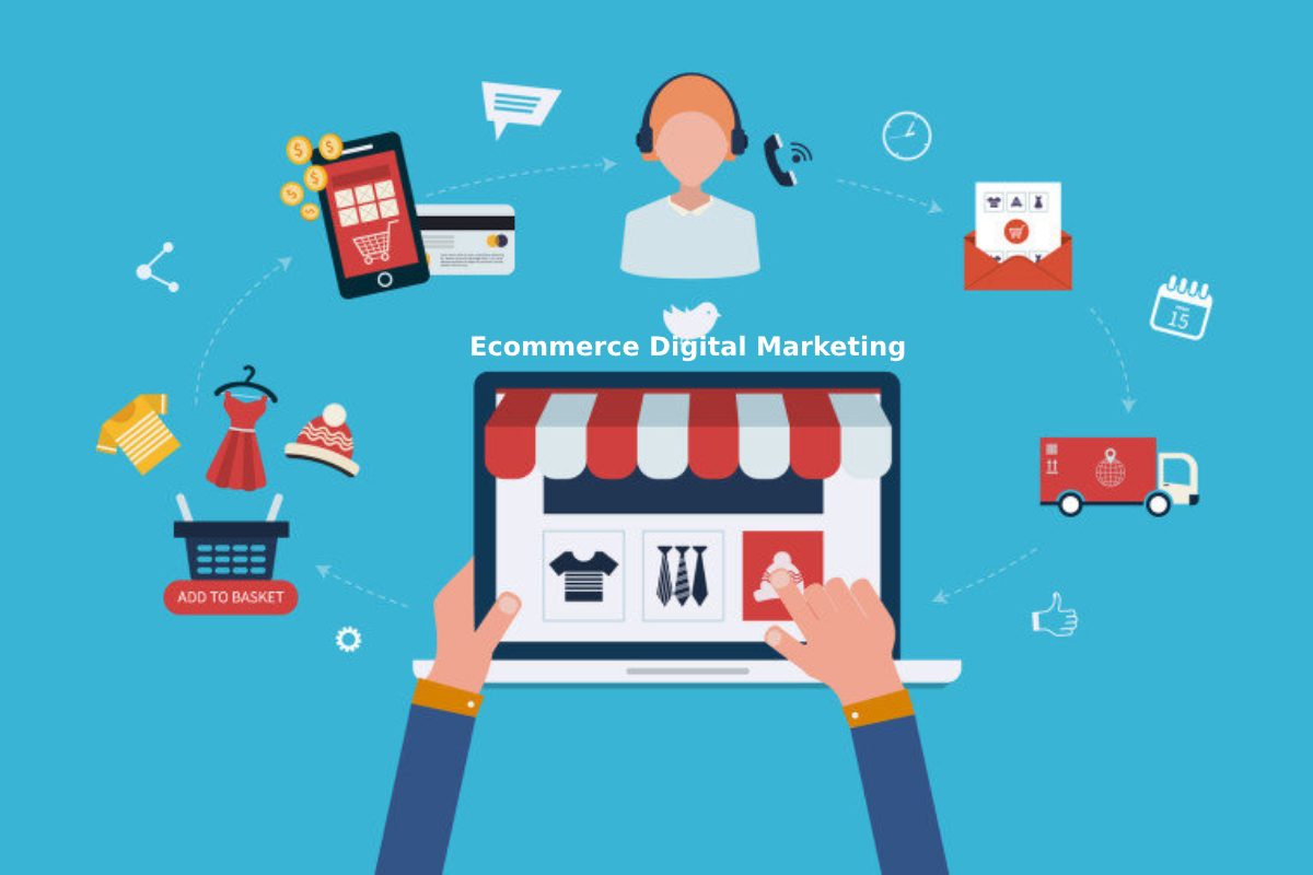 Ecommerce Digital Marketing: How To Grow Your Business