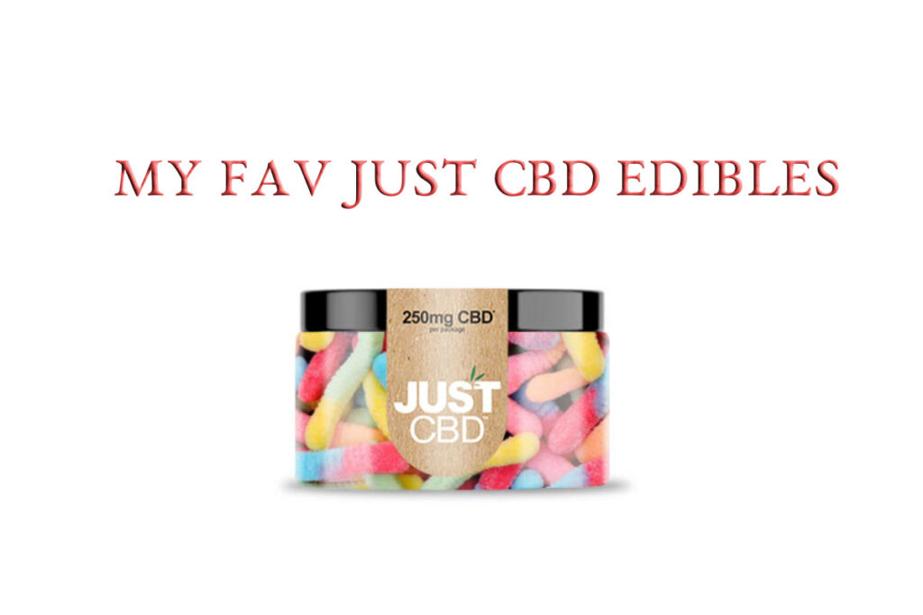 My Fav Just CBD Edibles