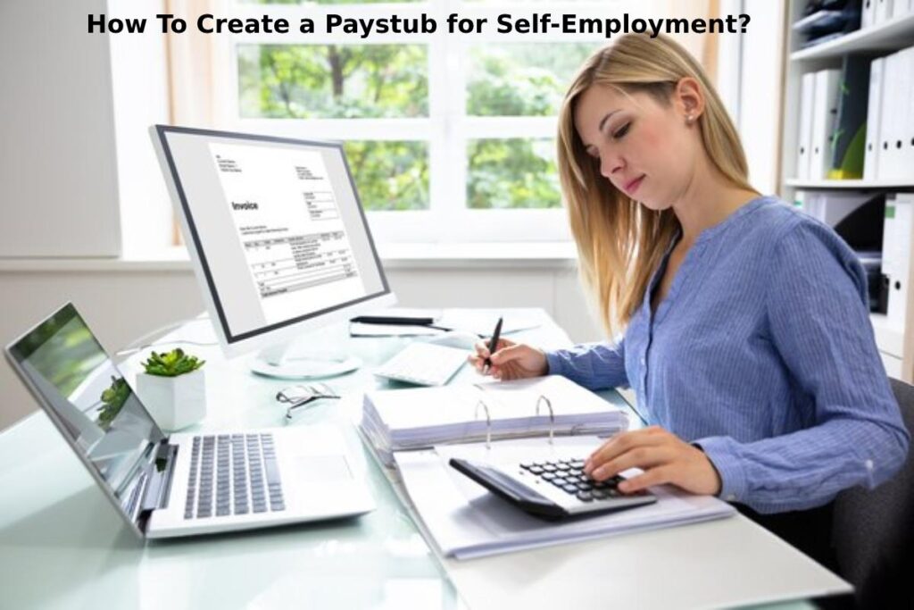 How To Create a Paystub for Self-Employment?