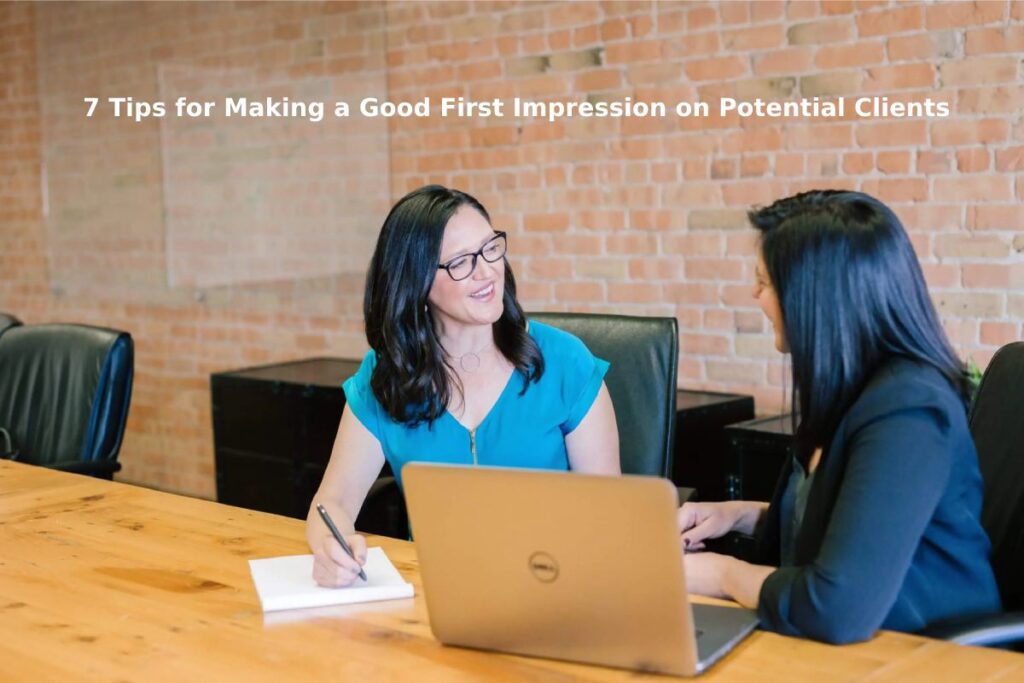 7 Tips for Making a Good First Impression on Potential Clients