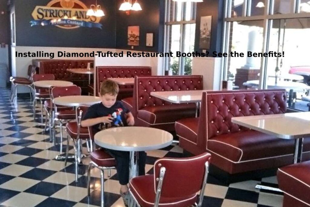 Installing Diamond-Tufted Restaurant Booths? See the Benefits!