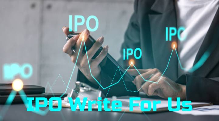 IPO Write For Us