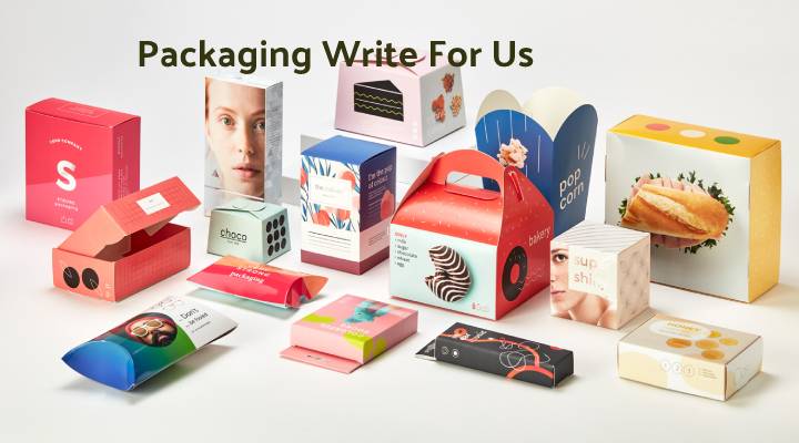 Packaging Write For Us 