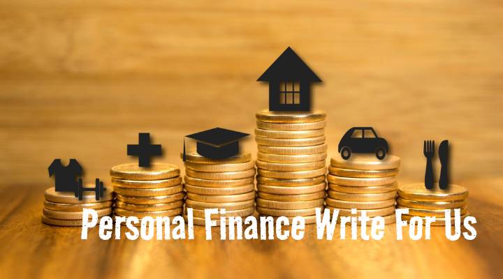 Personal Finance Write For Us            