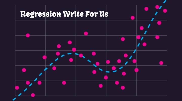 Regression Write For Us