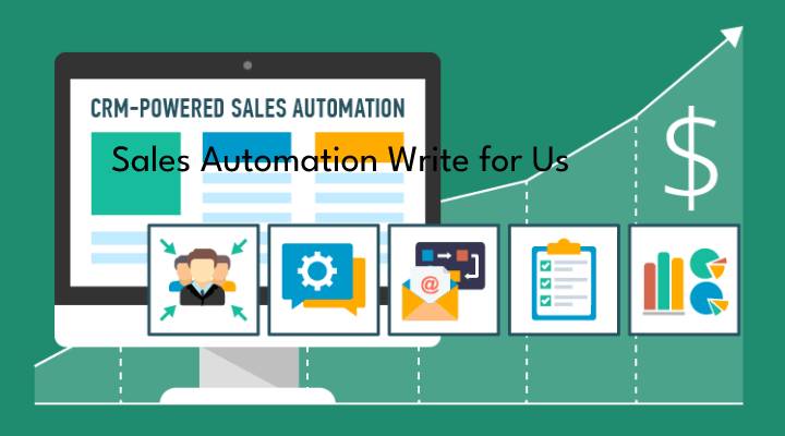 Sales Automation Write for Us