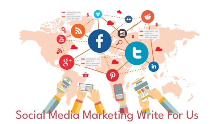 Social Media Marketing Write For Us 